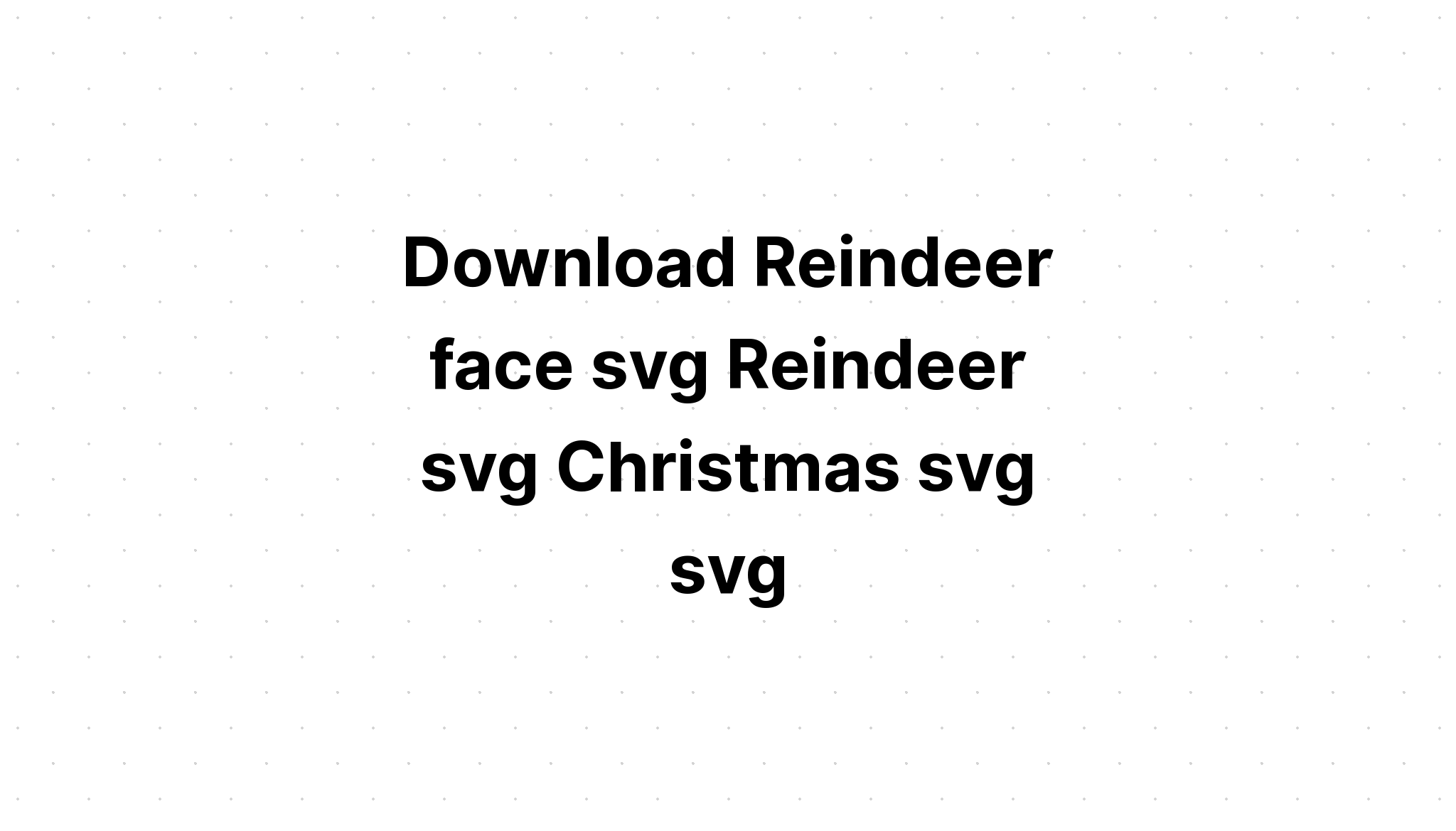 Download Cute Reindeer Names Svg - Layered SVG Cut File